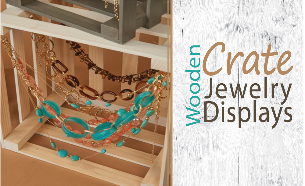 Wooden Crate Jewelry Displays